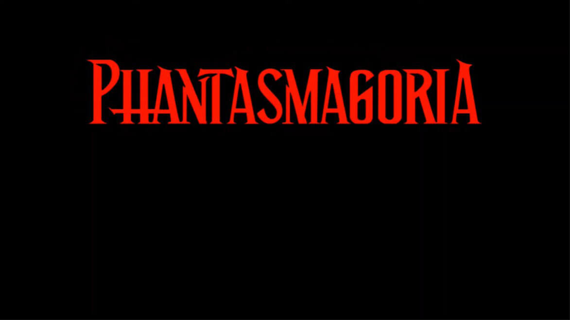 Phantasmagoria